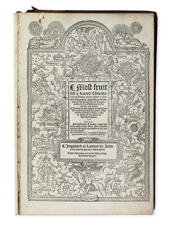 VERMIGLI, PIETRO MARTIRE. Most fruitfull [and] learned co[m]mentaries.  1564